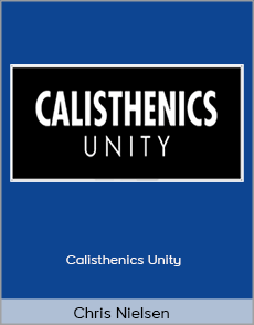 Chris Nielsen - Calisthenics Unity