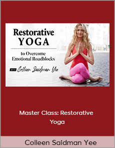 Colleen Saidman Yee - Master Class: Restorative Yoga