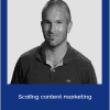 ConversionXL - Ross Hudgens - Scaling content marketing