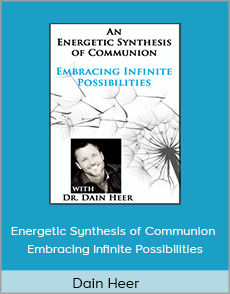 Dain Heer - Energetic Synthesis of Communion - Embracing Infinite Possibilities