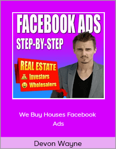 Devon Wayne - We Buy Houses Facebook Ads