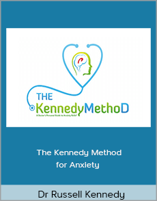 Dr Russell Kennedy - The Kennedy Method for Anxiety