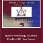 Dr. Eugene Charles - Applied Kinesiology in Clinical Practice: 100 Hour Course