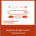 Eagan Heath Andrew Foxwell - Mastering Google Search + Shopping Ads