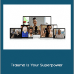 Embodiment Unlimited - Trauma Is Your Superpower