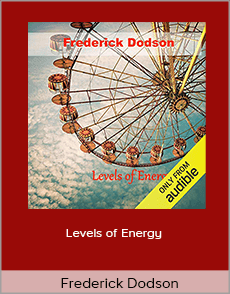 Frederick Dodson - Levels of Energy