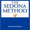 Hale Dwoskin (Advanced Sedona Method) - Practical Freedom