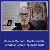 Hale Dwoskin - Sedona Method - Mastering the Greatest Secret - Support Calls