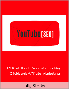Holly Starks - CTR Method - YouTube ranking - Clickbank Affiliate Marketing