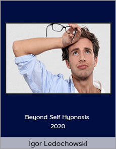 Igor Ledochowski - Beyond Self Hypnosis 2020