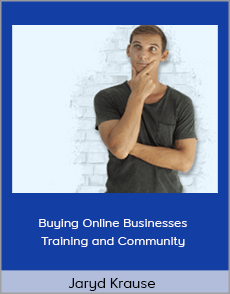 Jaryd Krause - Buying Online Businesses Training and Community