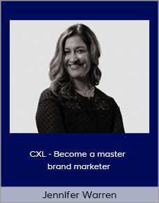 Jennifer Warren - CXL - Become a master brand marketer
