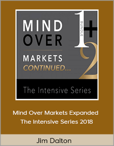 Jim Dalton - Mind Over Markets Expanded - The Intensive Series 2018