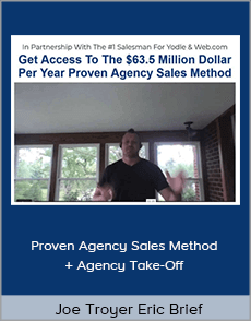 Joe Troyer Eric Brief - Proven Agency Sales Method + Agency Take-Off