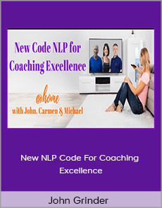 John Grinder - New NLP Code For Coaching Excellence