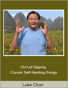 Luke Chan - Chi-Lel Qigong - Cancer Self-Healing Gongs