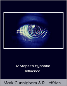 Mark Cunnigham, Ross Jeffries and David Snyder, Tom Vizzini - 12 Steps to Hypnotic Influence