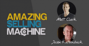 Matt Clark and Jason Katzenback - Amazing Selling Machine 12