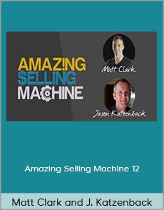 Matt Clark and Jason Katzenback - Amazing Selling Machine 12