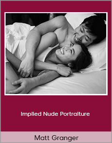 Matt Granger - Implied Nude Portraiture