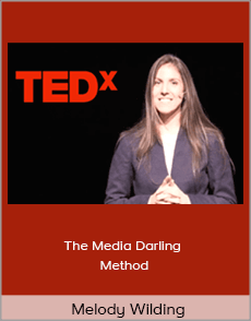 Melody Wilding - The Media Darling Method