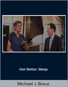 Michael J. Breus - Get Better Sleep