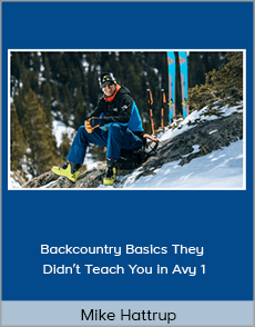 Mike Hattrup - Backcountry Basics They Didn’t Teach You in Avy 1