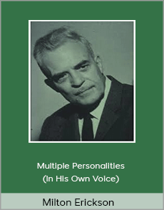 Milton Erickson - Multiple Personalities (In His Own Voice)