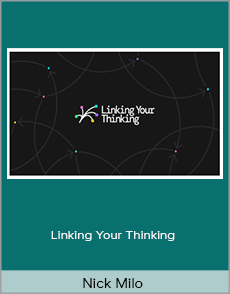 Nick Milo - Linking Your Thinking