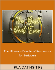 PUA DATING TIPS - THE VAULT - The Ultimate Bundle of Resources for Seducers