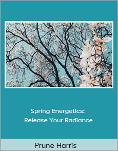 Prune Harris - Spring Energetics: Release Your Radiance