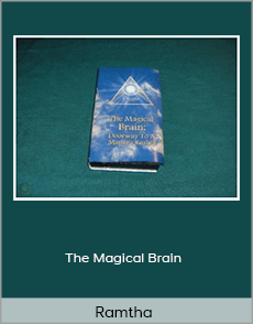 Ramtha - The Magical Brain