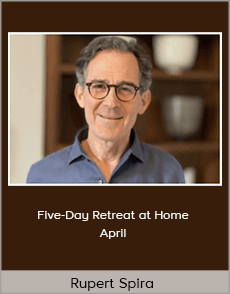 Rupert Spira - Five-Day Retreat at Home - April