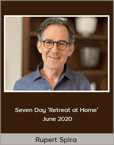 Rupert Spira - Seven Day ‘Retreat at Home’ - June 2020