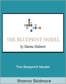 Shanna Skidmore - The Blueprint Model