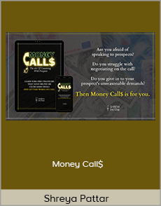 Shreya Pattar - Money Call$: Prospect Conversation Systems I Used To Go From Broke Student To Closing $5000+ Deals On The Phone