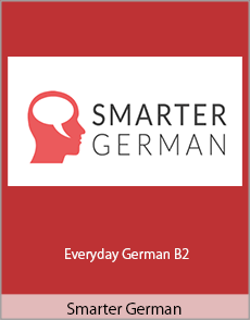 Smarter German - Everyday German B2