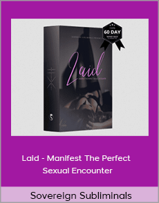 Sovereign Subliminals - Laid - Manifest The Perfect Sexual Encounter