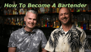 Start Bartending - How To Become A Bartender