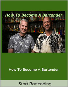 Start Bartending - How To Become A Bartender