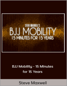 Steve Maxwell - BJJ Mobility - 15 Minutes for 15 Years