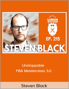 Steven Black - Unstoppable FBA Masterclass 3.0