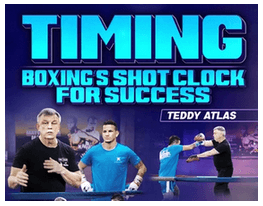 Teddy Atlas - Timing - Boxing’s Shot Clock For Success