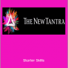 The New Tantra - Starter Skills