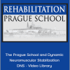 The Prague School and Dynamic Neuromuscular Stabilization - DNS - Video Library