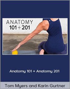 Tom Myers and Karin Gurtner - Anatomy 101 + Anatomy 201
