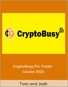 Tom and Josh - CryptoBusy Pro Trader Course 2022