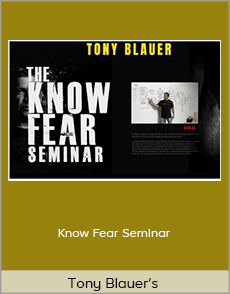 Tony Blauer’s - Know Fear Seminar