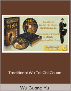 Wu Guang Yu - Traditional Wu Tai Chi Chuan