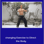 Wudang Muscles - changing Exercise to Direct the Body